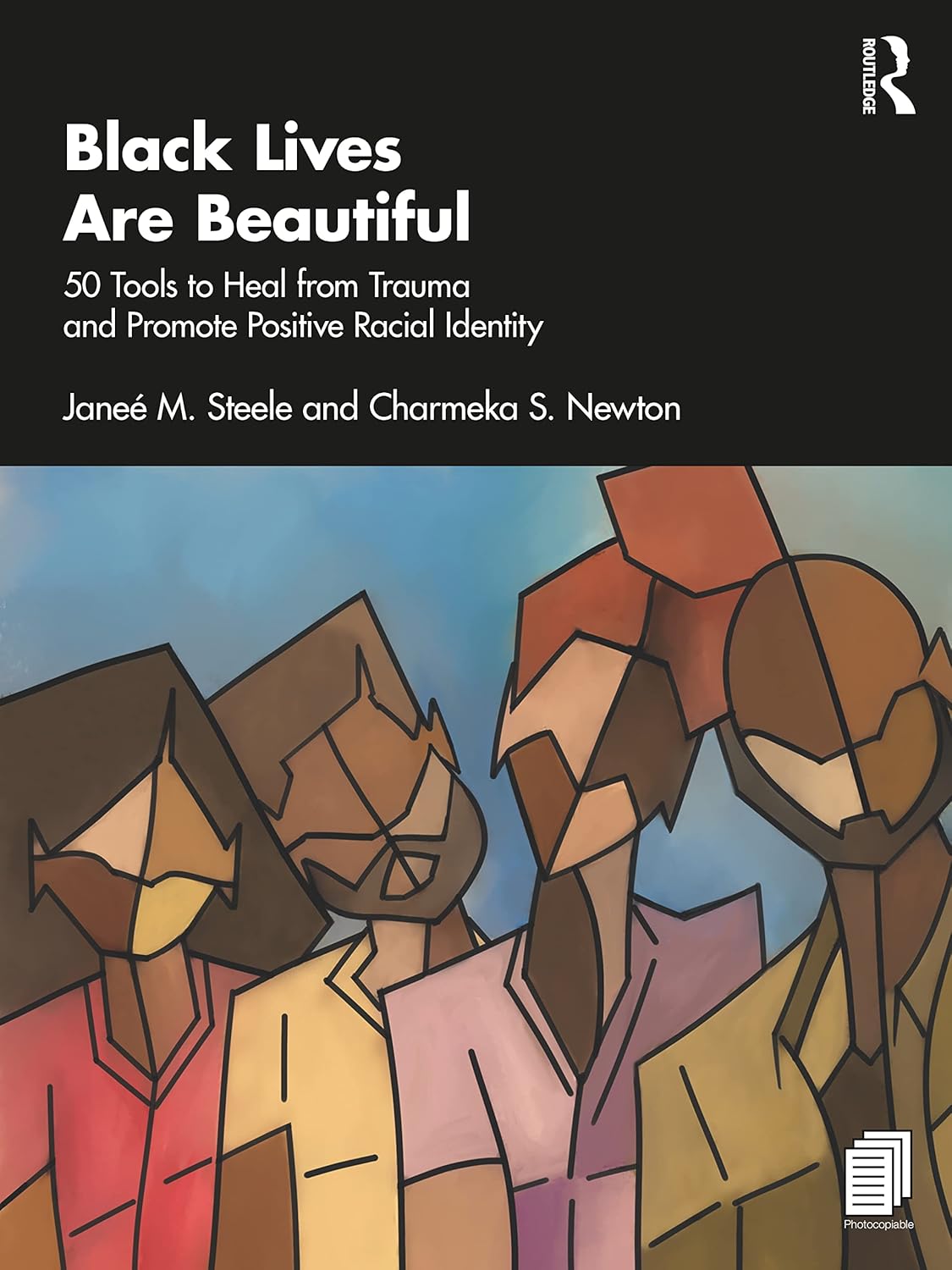 Black Lives Are Beautiful: 50 Tools to Heal from Trauma and Promote Positive Racial Identity Book